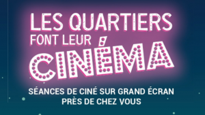 Les quartiers font leur cinéma