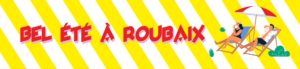 Bel été à Roubaix